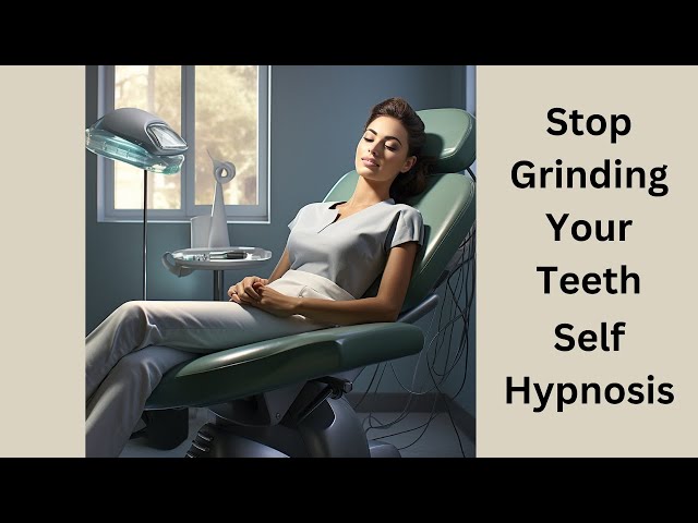 Find Relief: Self-Hypnosis for Bruxism (Teeth Grinding) Management