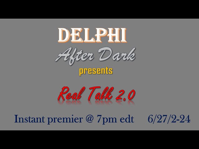 Delphi After Dark Presents Real Talk 2.0 #delphiafterdark