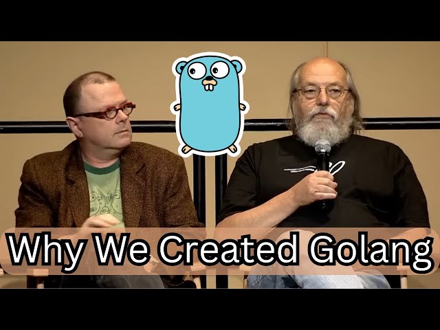 Ken Thompson: Why did we create Golang?