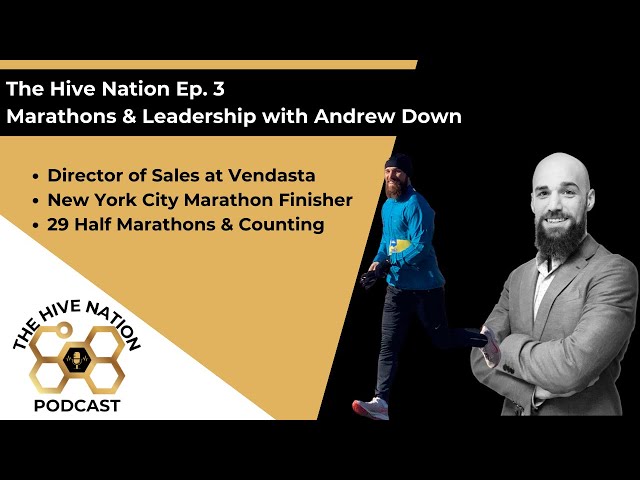 The Hive Nation Ep.3 Marathons and Leadership with Andrew Down