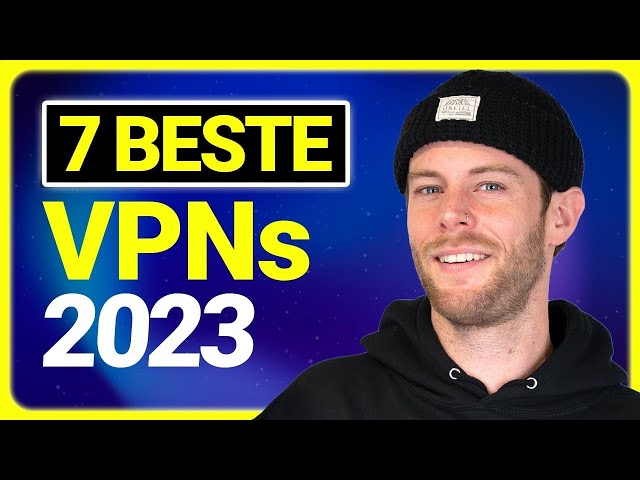7 Beste VPNs für 2023 | Top VPN-Anbieter