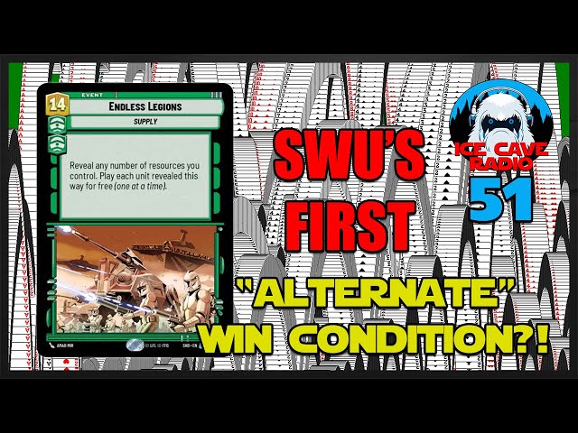Did Star Wars: Unlimited Add an "Alternate" Win Condition?! | Ice Cave Radio Episode 51