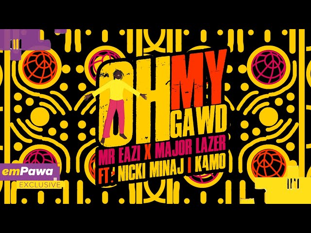 Mr Eazi & Major Lazer - Oh My Gawd (feat. Nicki Minaj & K4mo) [Visualizer]