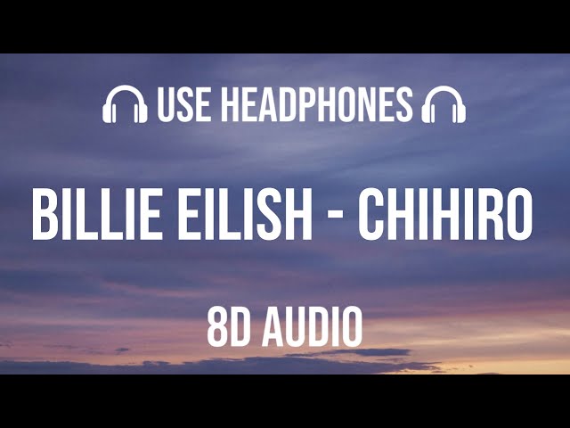 Billie Eilish - CHIHIRO | 8D Audio 🎧