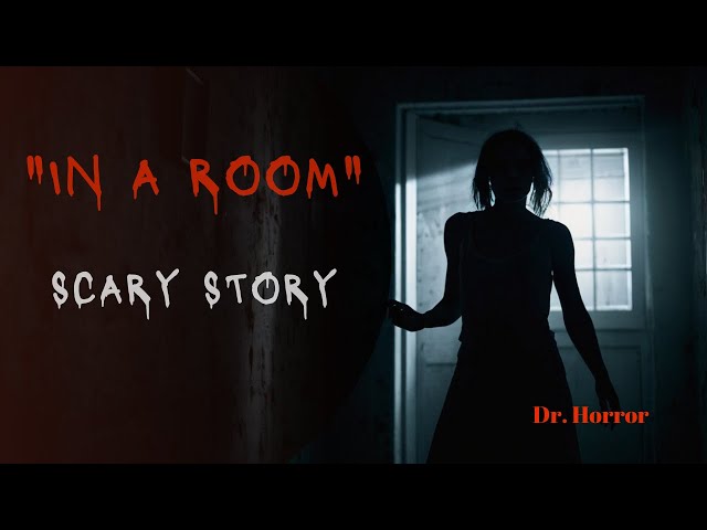 "In a room" | Scary Story