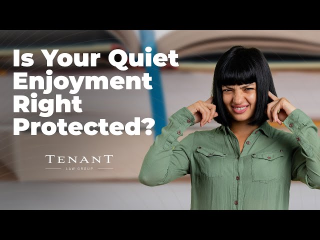Is Your Quiet Enjoyment Right Protected? Navigating Tenant Nuisance Laws