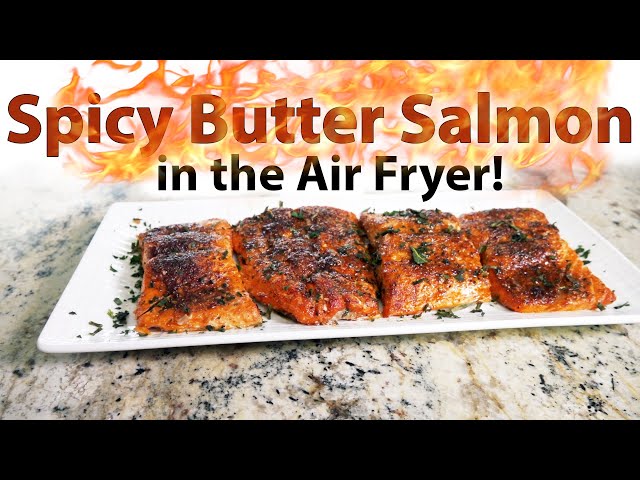 Spicy Butter Salmon in the Air Fryer | Chef Lorious