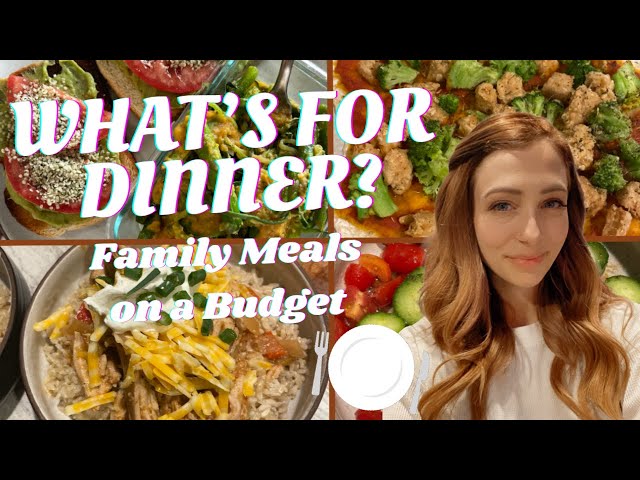 WHATS FOR DINNER| HEALTHY MEALS ON A BUDGET