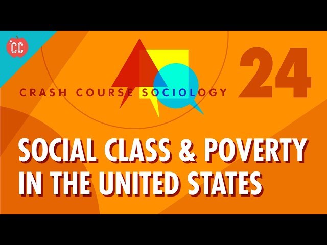 Social Class & Poverty in the US: Crash Course Sociology #24