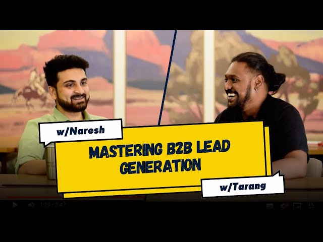 Mastering B2B Lead Generation: Expert Tips with Naresh and Tarang