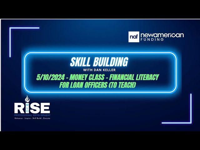 5/10/24 - NAF Skill Building: Money Class- Budgeting & Financial Literacy For Mortgage Loan Officers