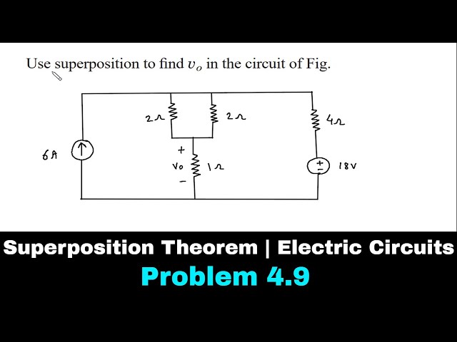 Superposition Theorem | Electric Circuits | Problem 4.9 | Electrical Engineering