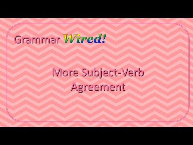More Subject Verb Agreement Part 8-3