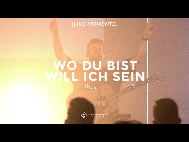 Wo du bist will ich sein (Live) - CGC Worship | Live Momente