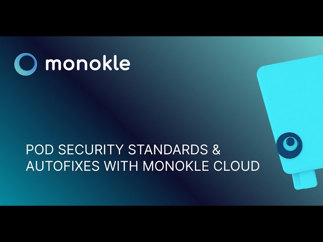 Pod Security Standards  & Autofixes in Monokle Cloud