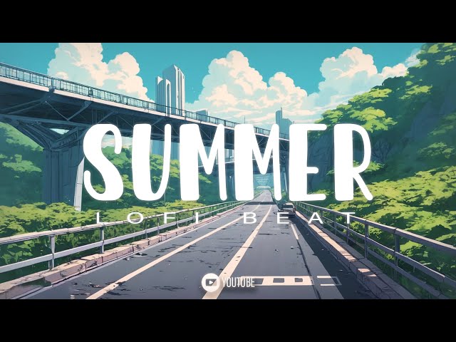 Summer Vibes Lofi Beats 🌞 Chill & Relaxing Lofi Music for Study and Relaxation