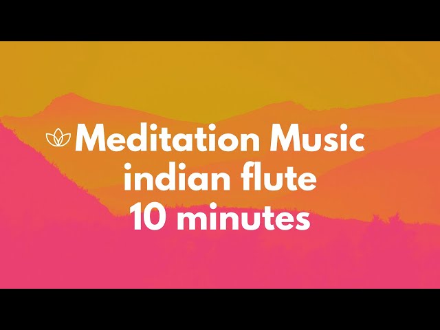 Indian Flute Meditation Music | Pure Positive Vibes  Instrumental Music For Meditation and Yoga