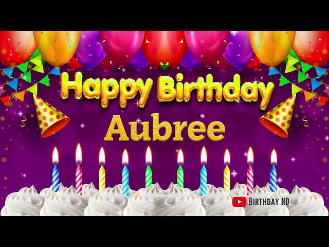 Aubree Happy birthday To You - Happy Birthday song name Aubree 🎁