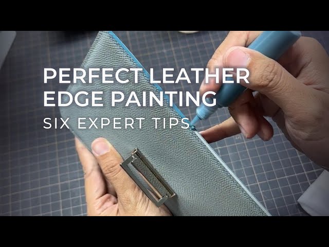 Edge Painting Mastery: Six Tips for Perfect Leather Edges
