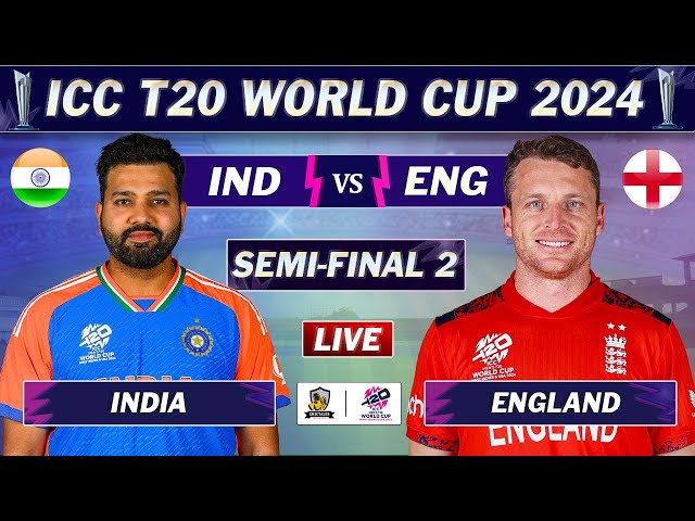INDIA vs ENGLAND SEMI FINAL 2 LIVE SCORES | IND vs ENG LIVE | ICC T20 World Cup 2024 | ENG BAT