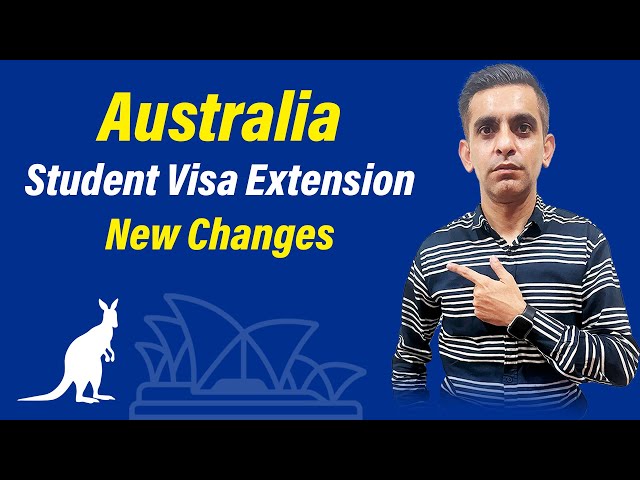 Australia Student Visa Extension New Changes
