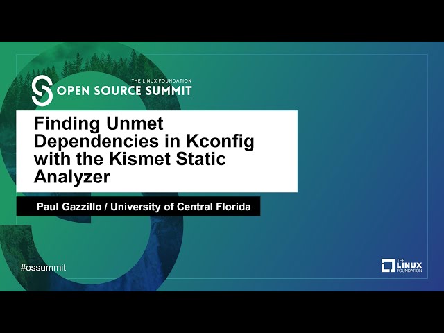 Finding Unmet Dependencies in Kconfig with the Kismet Static Analyzer - Paul Gazzillo