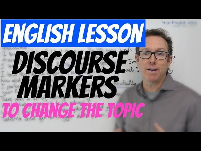 English lesson - Discourse markers to change the topic