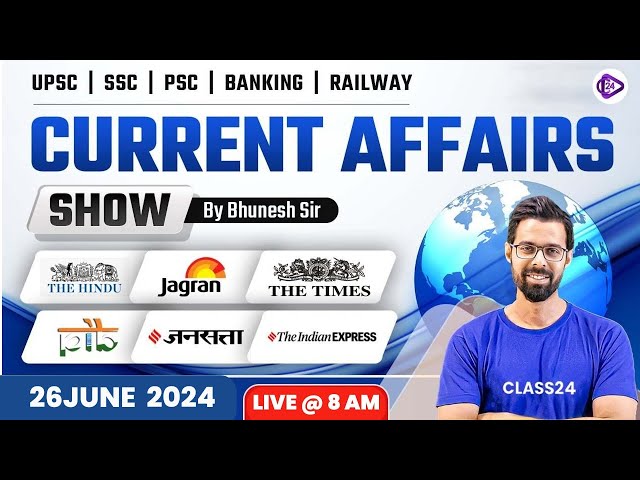 26 June ‍2024 Current Affairs | Current Affairs Today | The Hindu Analysis by Bhunesh Sir