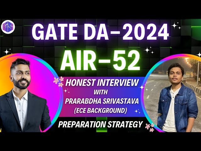 AIR 52 GATE DA 2024 | Honest Interview with Prarabdha Srivastava