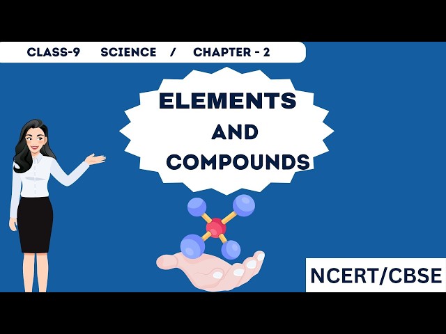elements and compounds substances | is matter around us pure? class 9 | chemistry | chapter 2