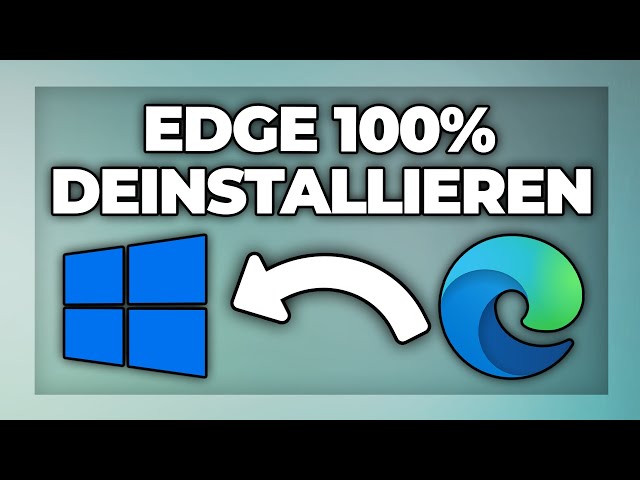 Microsoft Edge komplett deinstallieren / löschen auf Windows 11 - Tutorial