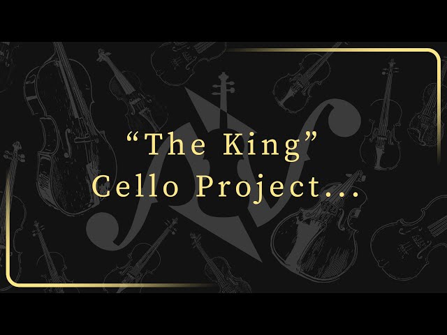 "The King" cello project.