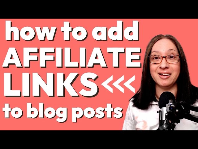 How to Add AFFILIATE LINKS to Your BLOG POST | get started with affiliate marketing