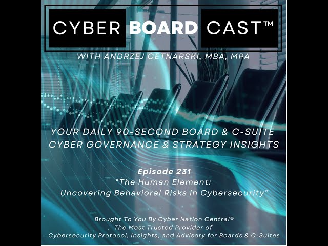 Ep231: The Human Element: Uncovering Behavioral Risks in Cybersecurity (2024.06.02)