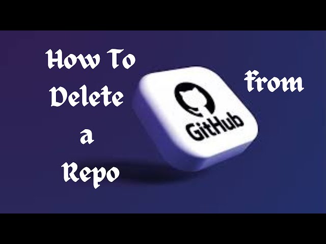 How To Delete A Repositoiry From Github