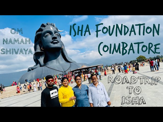 ISHA FOUNDATION | COIMBATORE | ROAD TRIP TO ADI YOGI | SADHGURU | INCREDIBLE INDIA
