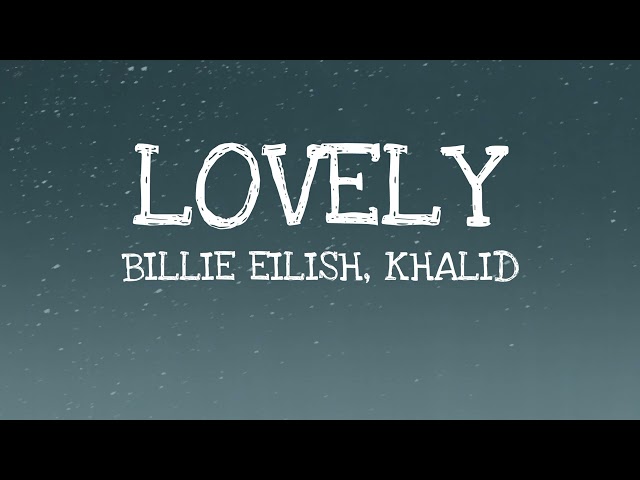 Billie Eilish, Khalid - lovely [Slowed + Reverbed] | Lofi Song | Relaxing Music