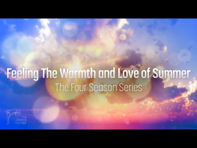 Tap into The Lightness of Summer | Soundscape for Connection and Abundant Love