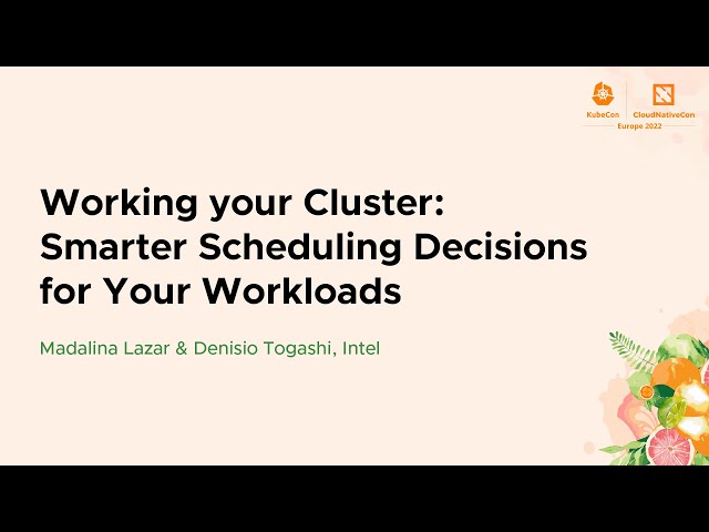 Working your Cluster: Smarter Scheduling Decisions for Your Work... Madalina Lazar & Denisio Togashi