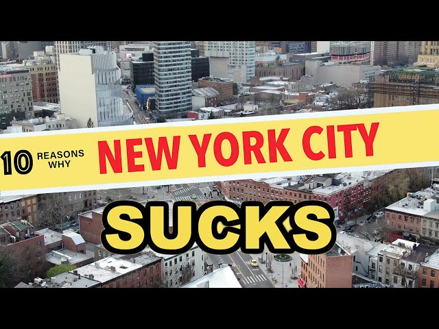 10 Reasons Why You Should NEVER Move to New York City