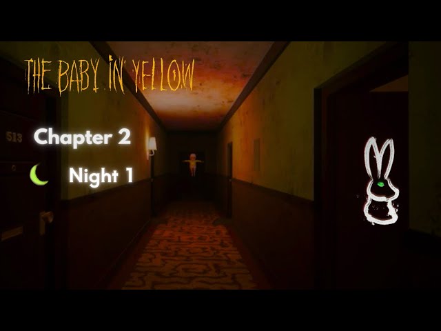 The adventure continues on The Baby In Yellow - Chapter 2 🐰 Night 1