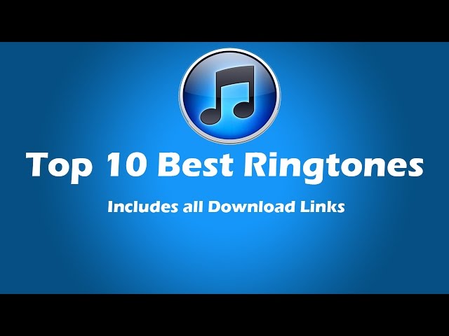 Top 10 Best Ringtones (DOWNLOAD LINKS INCLUDED)