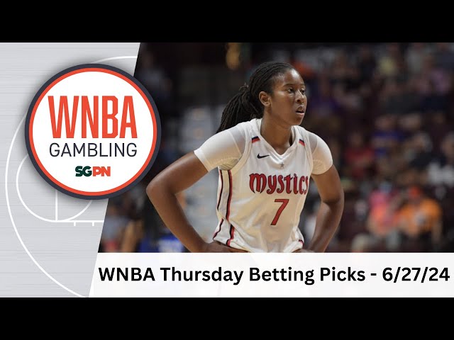 WNBA Picks Thursday 6/27/2024 | WNBA Bets, Player Props and Predictions