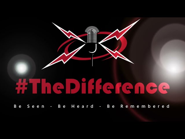 #TheDifference Radio, Livestream and Podcast