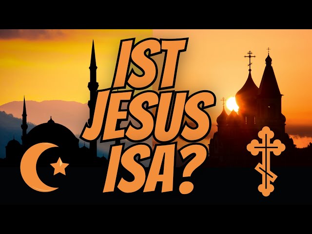 Ist Jesus Isa?