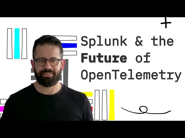 Splunk & The future of OpenTelemetry