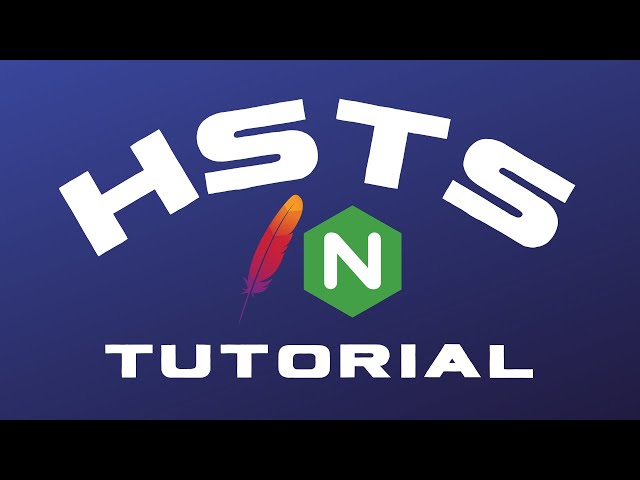 How to Enable HSTS for your Nginx and Apache Websites
