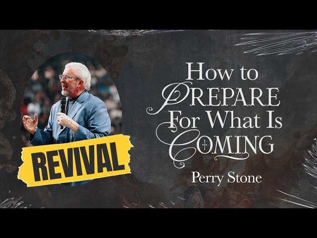 How To Prepare For What Is Coming | Signs of the Times Revival | Perry Stone