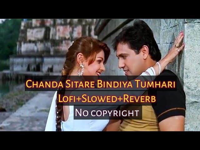 Chanda Sitare Bindiya Tumhari || No Copyright || Old Song || Lofi Hindi Song || Slowed Reverb Song