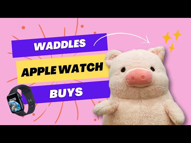 Waddles Buys Apple Watch 🐽